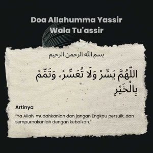 Allahumma Yassir Wala Tu’assir